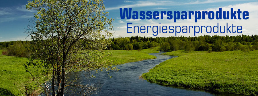 Wassersparprodukte, Energiesparprodukte 